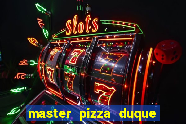 master pizza duque de caxias parque fluminense